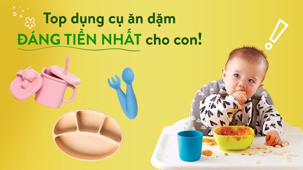 Top dụng cụ ăn dặm đáng tiền cho bé